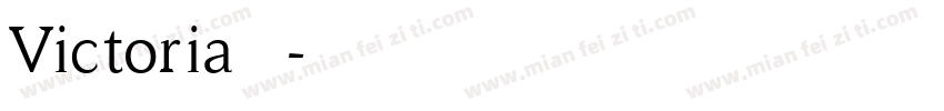 Victoria 衬线字体转换